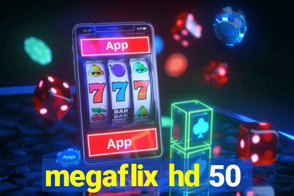 megaflix hd 50